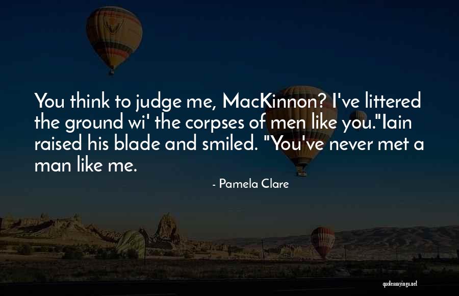 I Wish I Would've Never Met You Quotes By Pamela Clare I Wish I Would've Never Met You Quotes By Pamela Clare