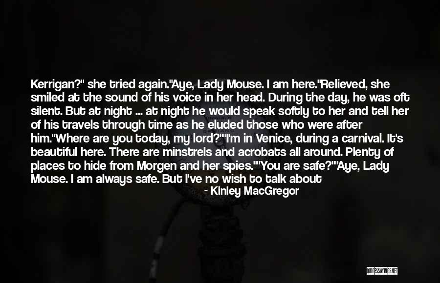 I Wish It Was Me And You Quotes By Kinley MacGregor I Wish It Was Me And You Quotes By Kinley MacGregor