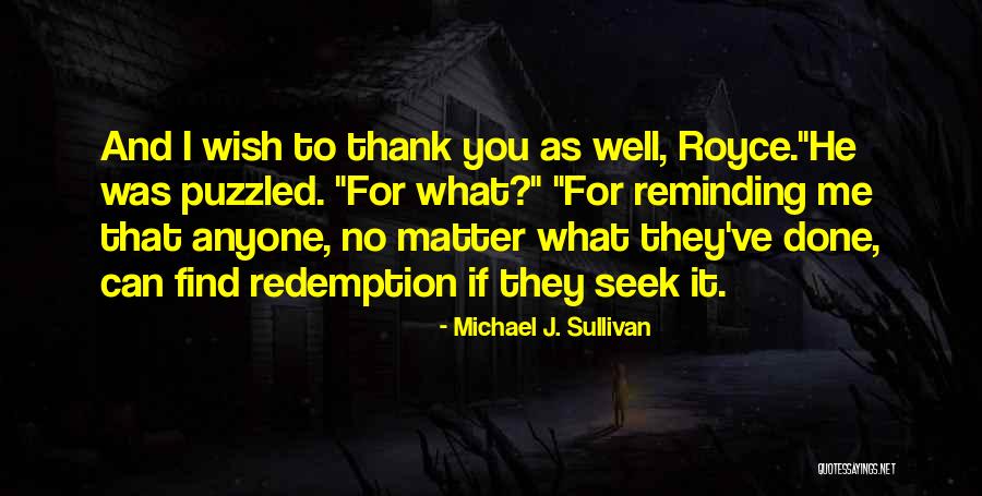 I Wish It Was Me And You Quotes By Michael J. Sullivan I Wish It Was Me And You Quotes By Michael J. Sullivan