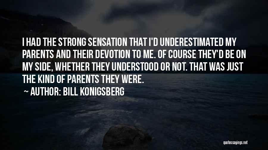 I Wish My Parents Understood Quotes By Bill Konigsberg