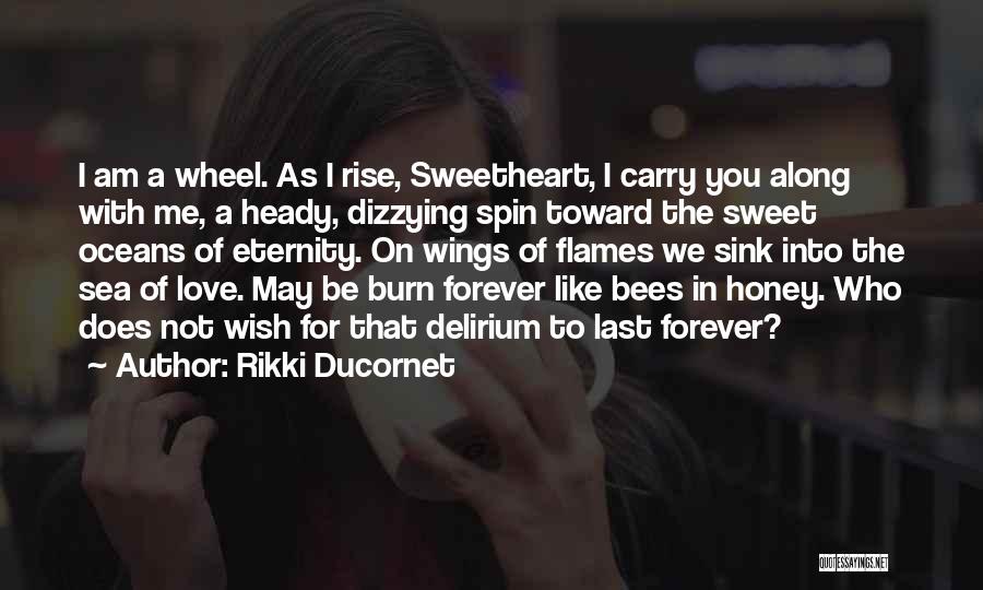 I Wish Our Love Will Last Forever Quotes By Rikki Ducornet