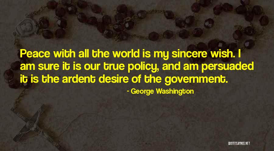 I Wish Peace Quotes By George Washington I Wish Peace Quotes By George Washington