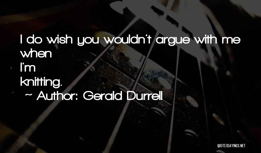 I Wish Quotes By Gerald Durrell