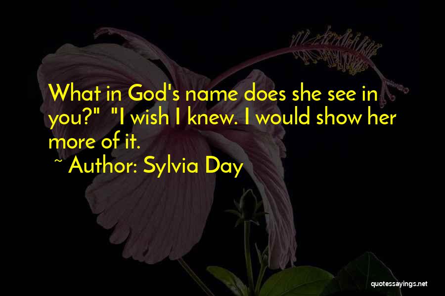 I Wish She Knew Quotes By Sylvia Day