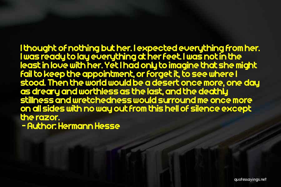 I Wish She Would Love Me Quotes By Hermann Hesse