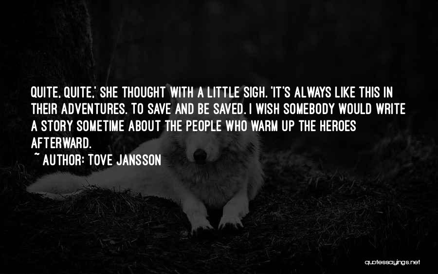 I Wish She Would Quotes By Tove Jansson