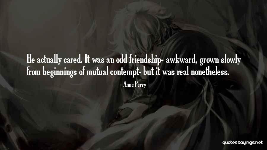 I Wish Someone Cared Quotes By Anne Perry I Wish Someone Cared Quotes By Anne Perry
