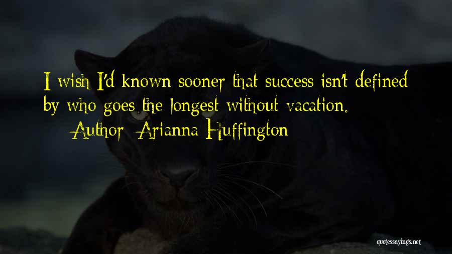 I Wish Success Quotes By Arianna Huffington