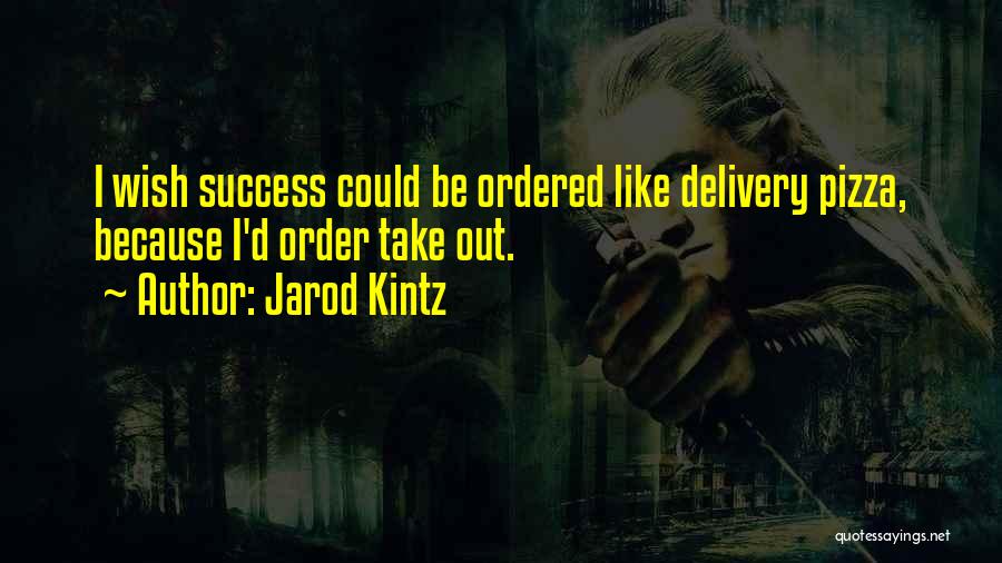 I Wish Success Quotes By Jarod Kintz