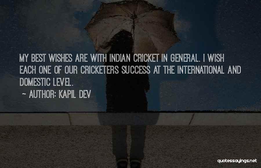 I Wish Success Quotes By Kapil Dev