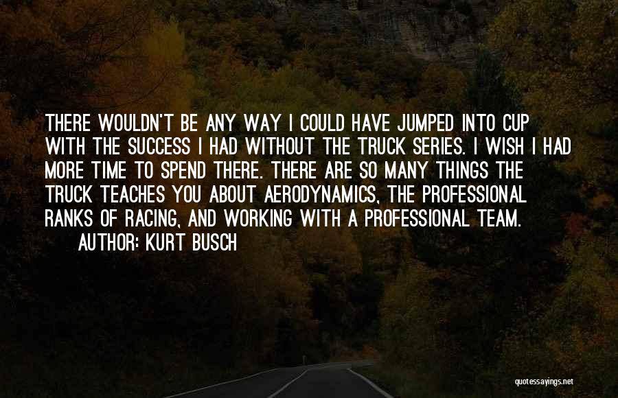 I Wish Success Quotes By Kurt Busch
