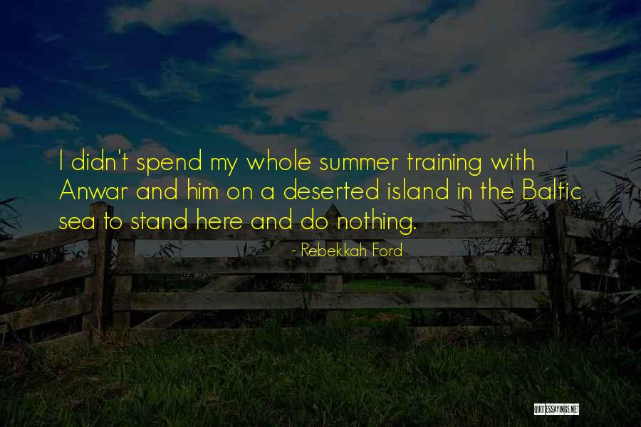 I Wish Summer Was Here Quotes By Rebekkah Ford