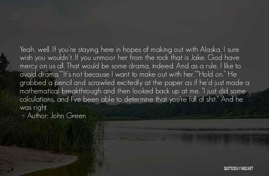 I Wish To Hold You Quotes By John Green