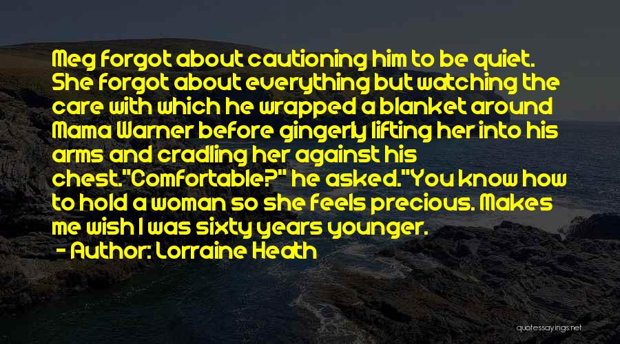 I Wish To Hold You Quotes By Lorraine Heath