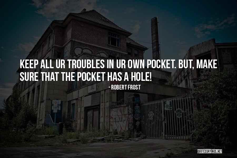 I Wish Ur Mine Quotes By Robert Frost I Wish Ur Mine Quotes By Robert Frost