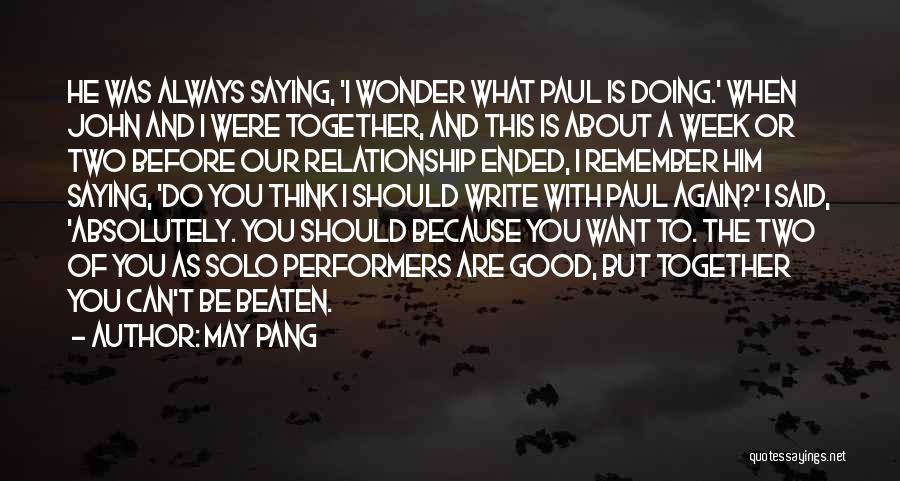 I Wish We Could Be Together Again Quotes By May Pang