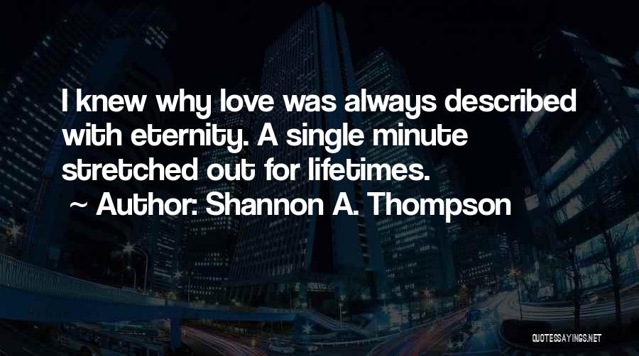 I Wish We Could Be Together Forever Quotes By Shannon A. Thompson