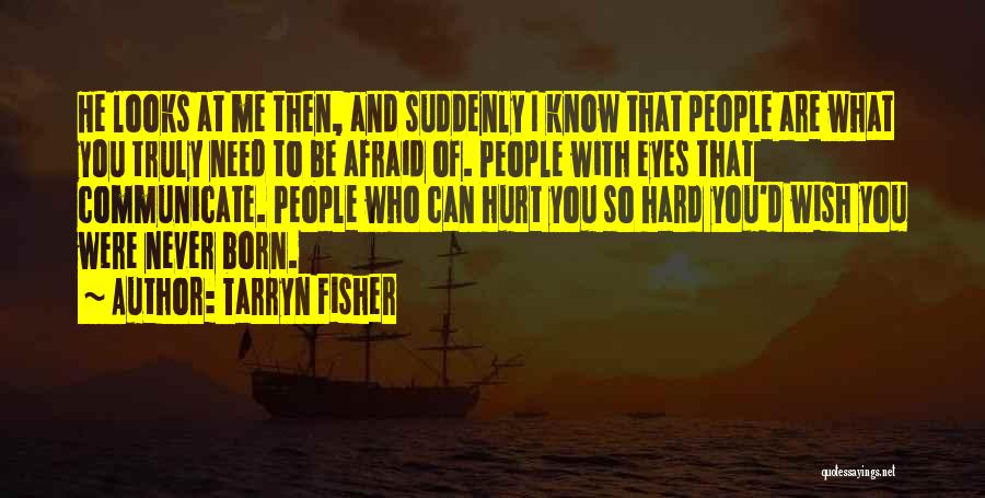 I Wish You Are With Me Quotes By Tarryn Fisher