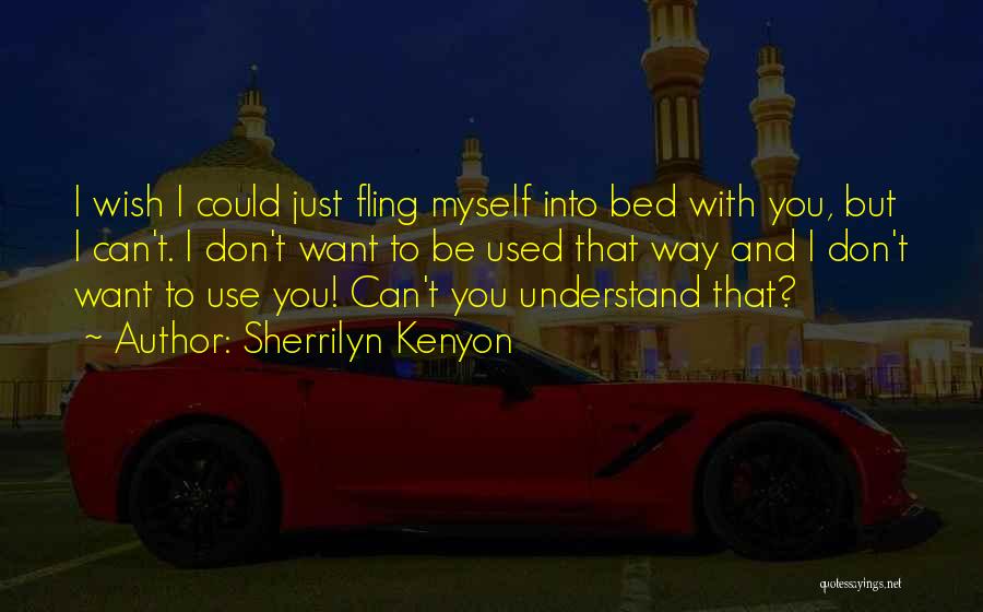 I Wish You Could Understand Quotes By Sherrilyn Kenyon