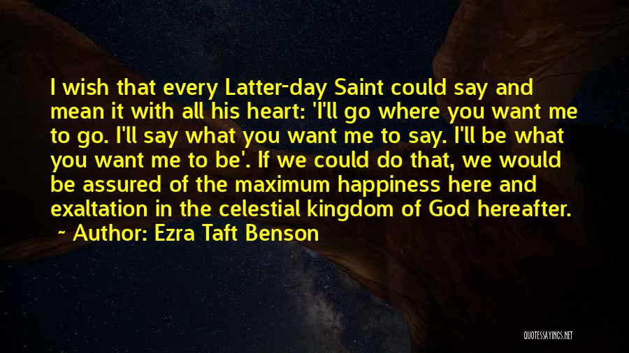 I Wish You Here Quotes By Ezra Taft Benson