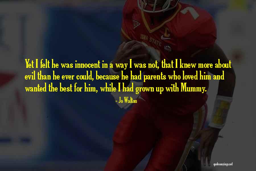 I Wish You Knew I Loved You Quotes By Jo Walton I Wish You Knew I Loved You Quotes By Jo Walton