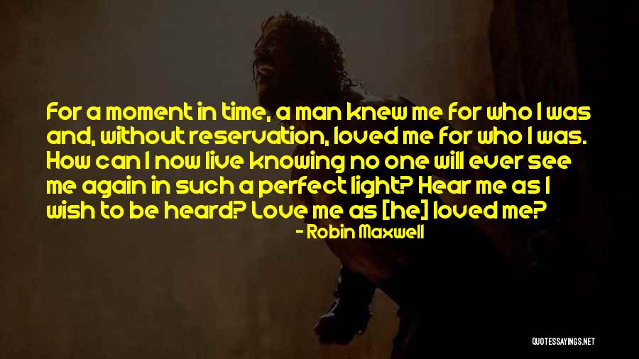 I Wish You Knew I Loved You Quotes By Robin Maxwell