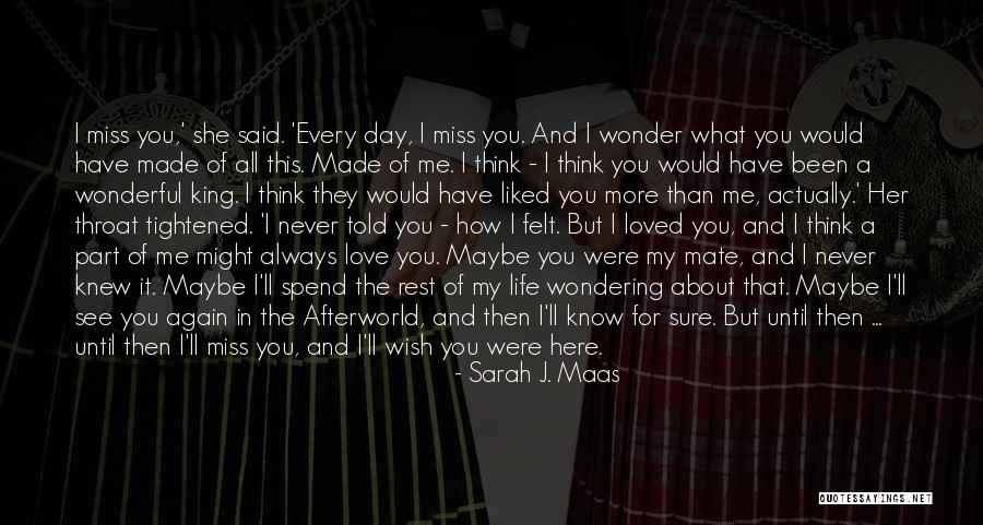 I Wish You Knew I Loved You Quotes By Sarah J. Maas I Wish You Knew I Loved You Quotes By Sarah J. Maas