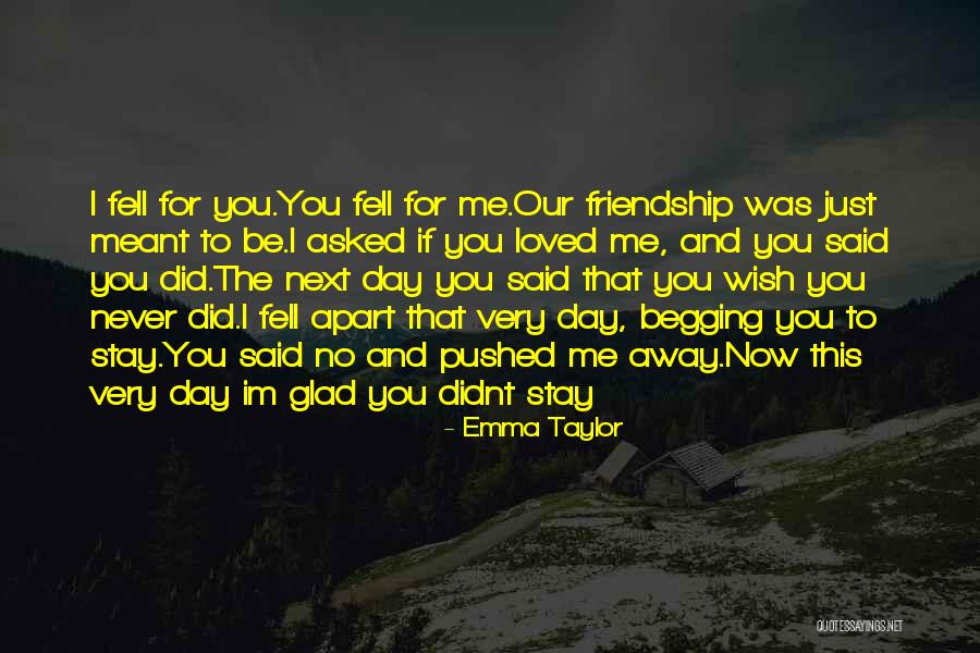 I Wish You Loved Me Quotes By Emma Taylor I Wish You Loved Me Quotes By Emma Taylor