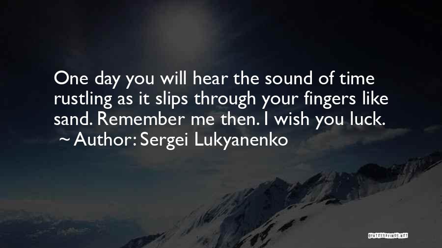 I Wish You Luck Quotes By Sergei Lukyanenko