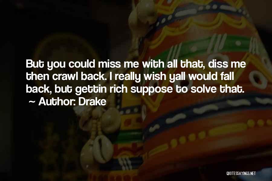 I Wish You Miss Me Quotes By Drake