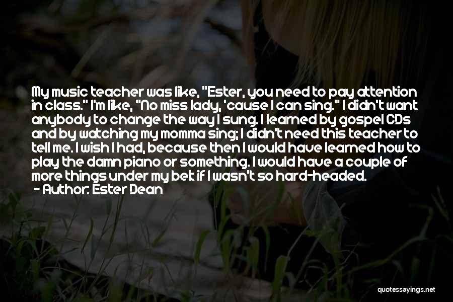 I Wish You Miss Me Quotes By Ester Dean