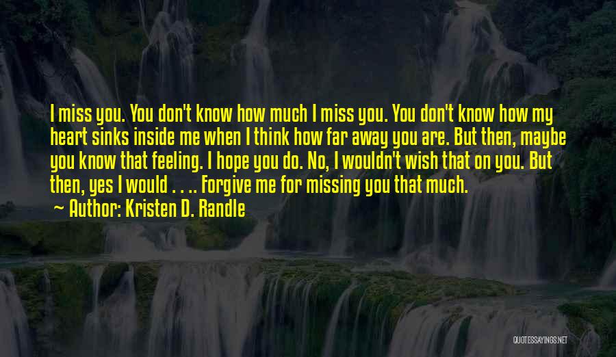 I Wish You Miss Me Quotes By Kristen D. Randle