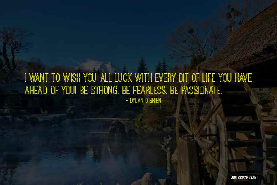 I Wish You Quotes By Dylan O'Brien