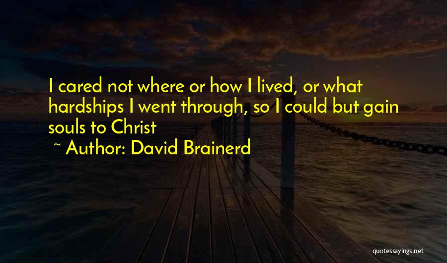 I Wish You Still Cared Quotes By David Brainerd