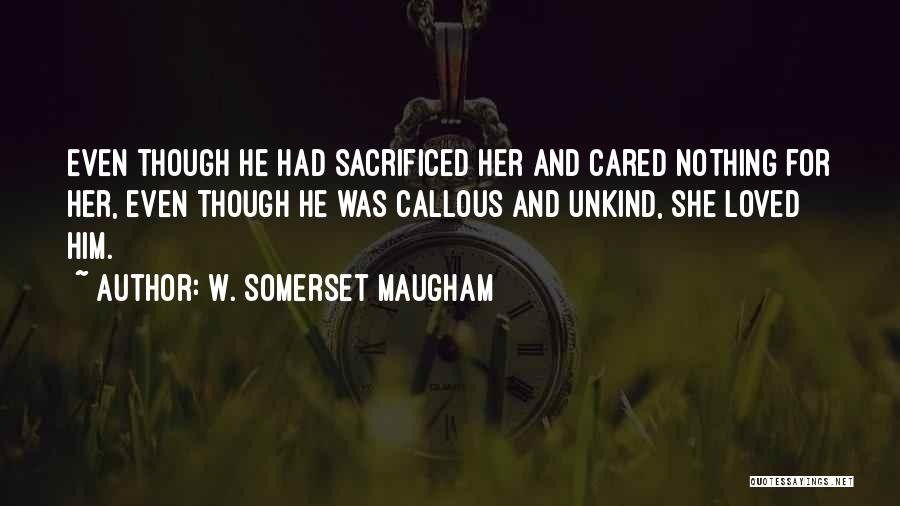 I Wish You Still Cared Quotes By W. Somerset Maugham