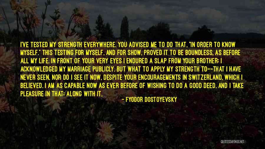 I Wish You Strength Quotes By Fyodor Dostoyevsky I Wish You Strength Quotes By Fyodor Dostoyevsky