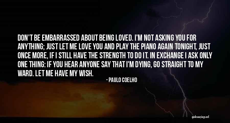 I Wish You Strength Quotes By Paulo Coelho I Wish You Strength Quotes By Paulo Coelho
