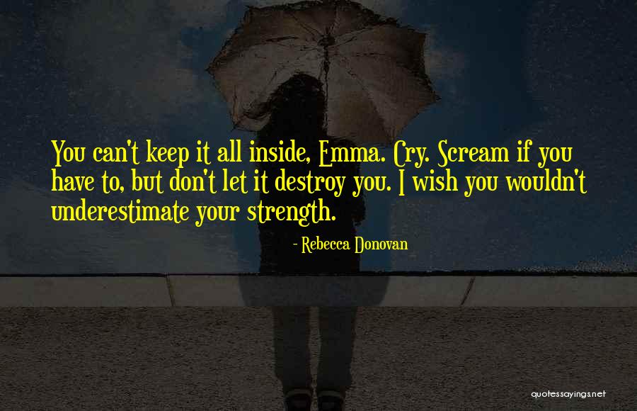 I Wish You Strength Quotes By Rebecca Donovan I Wish You Strength Quotes By Rebecca Donovan