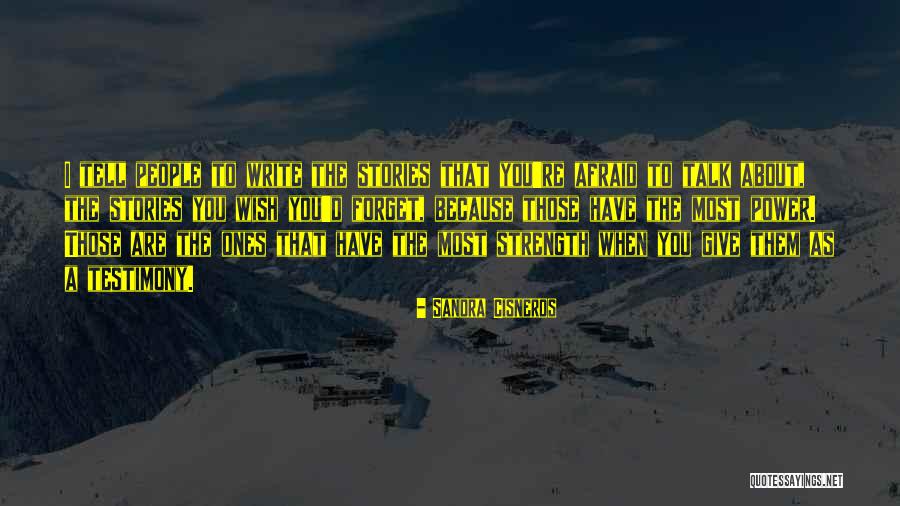 I Wish You Strength Quotes By Sandra Cisneros I Wish You Strength Quotes By Sandra Cisneros