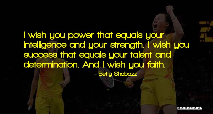 I Wish You Success Quotes By Betty Shabazz