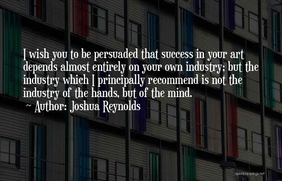 I Wish You Success Quotes By Joshua Reynolds