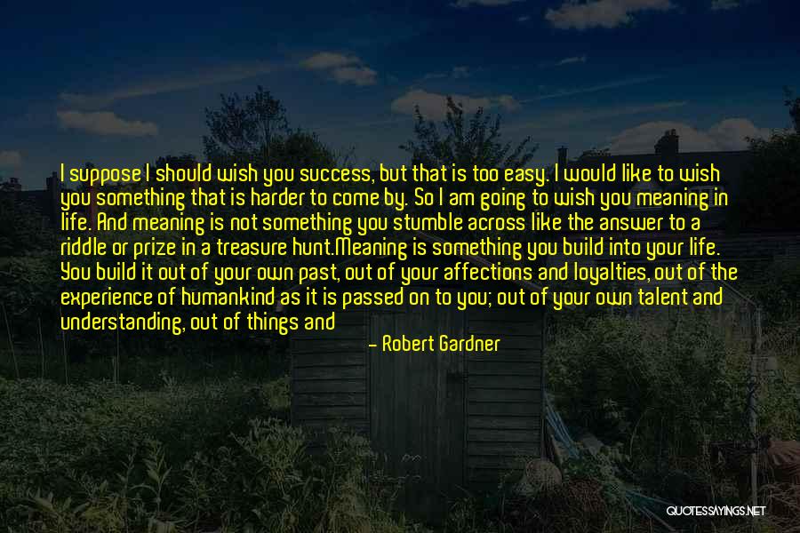 I Wish You Success Quotes By Robert Gardner