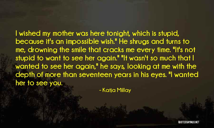 I Wish You Was Here Quotes By Katja Millay I Wish You Was Here Quotes By Katja Millay