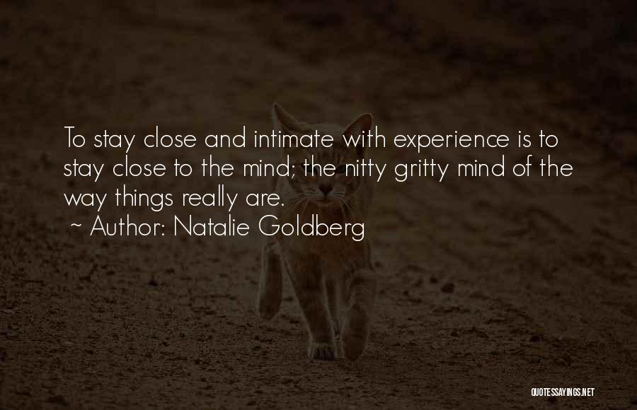 I Wish You Were Close To Me Quotes By Natalie Goldberg