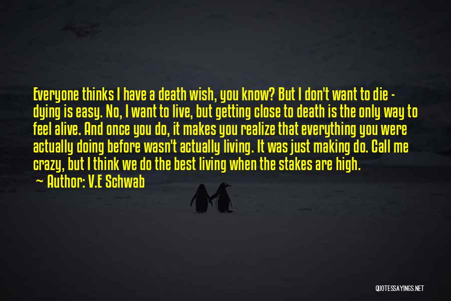 I Wish You Were Close To Me Quotes By V.E Schwab