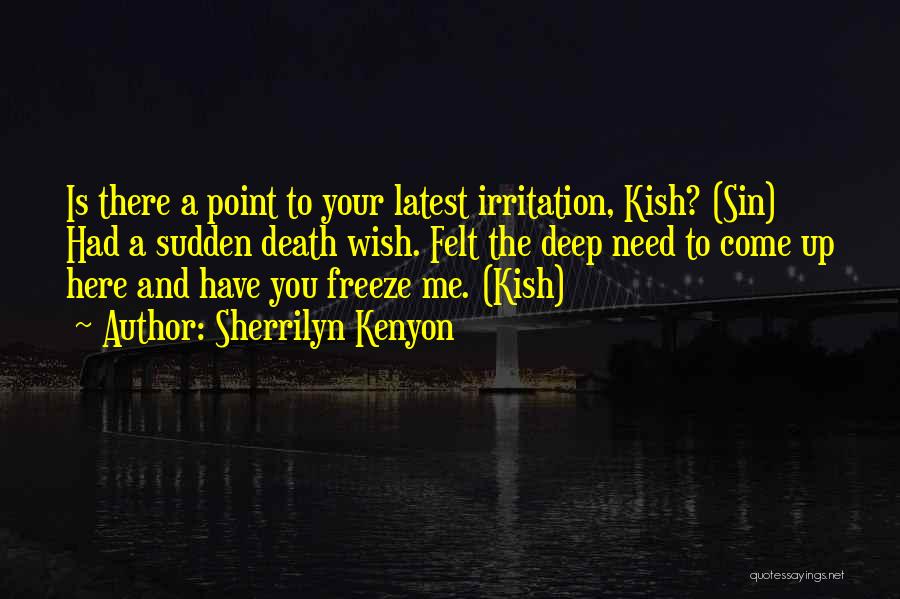 I Wish You Were Here Death Quotes By Sherrilyn Kenyon