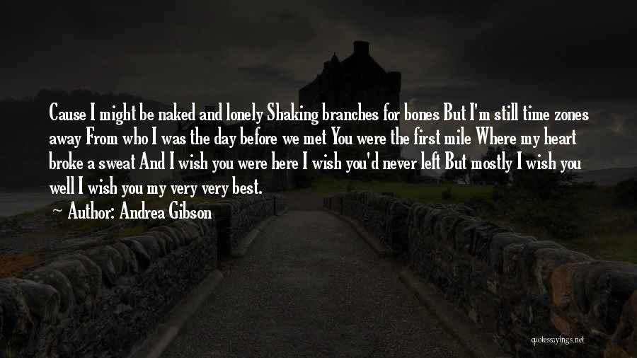 I Wish You Were Here Quotes By Andrea Gibson