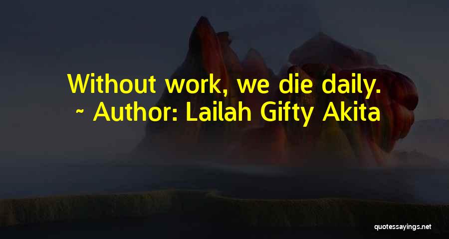 I Wish You Would Die Quotes By Lailah Gifty Akita