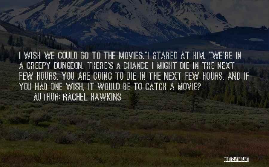 I Wish You Would Die Quotes By Rachel Hawkins