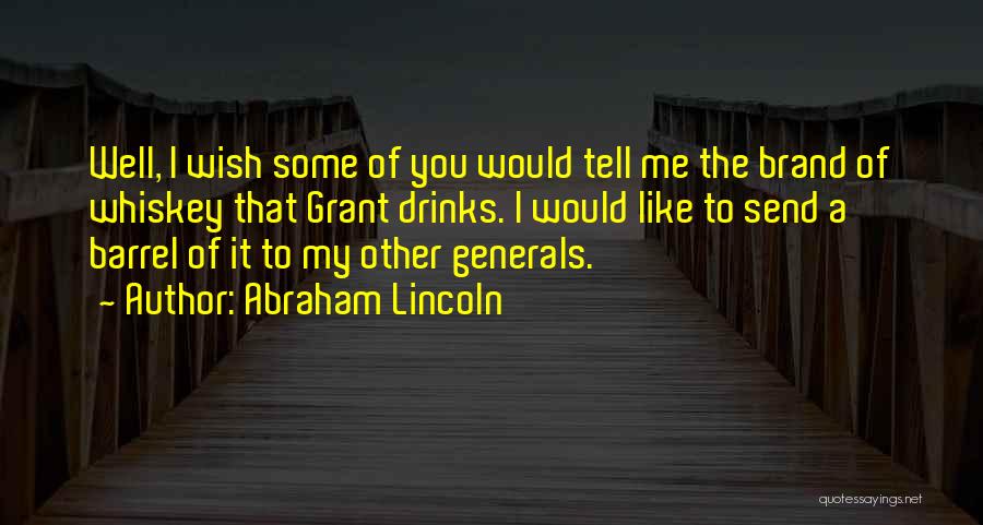 I Wish You Would Quotes By Abraham Lincoln